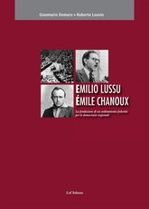 La copertina del libro di Demuro e Louvin &lsquo;Emilio Lussu, Emile Chanoux, la fondazione di un ordinamento federale per le democrazie regionali&rsquo;
